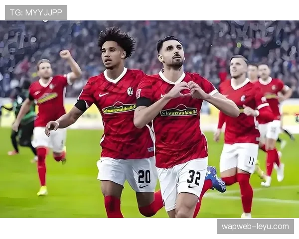 弗赖堡进攻火力全开，赛季表现引人瞩目